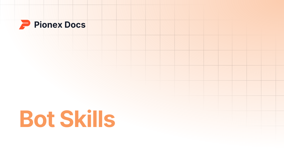 Bot Skills | AI Kit Docs | Pionex Docs