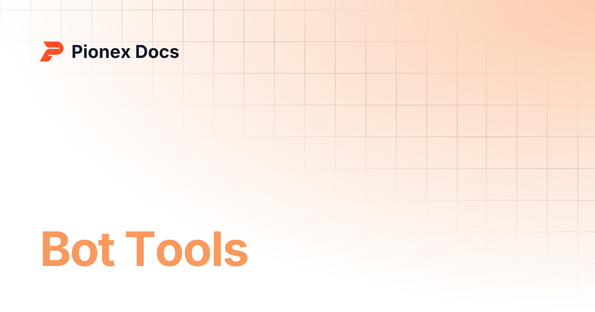 Bot Tools | AI Kit Docs | Pionex Docs