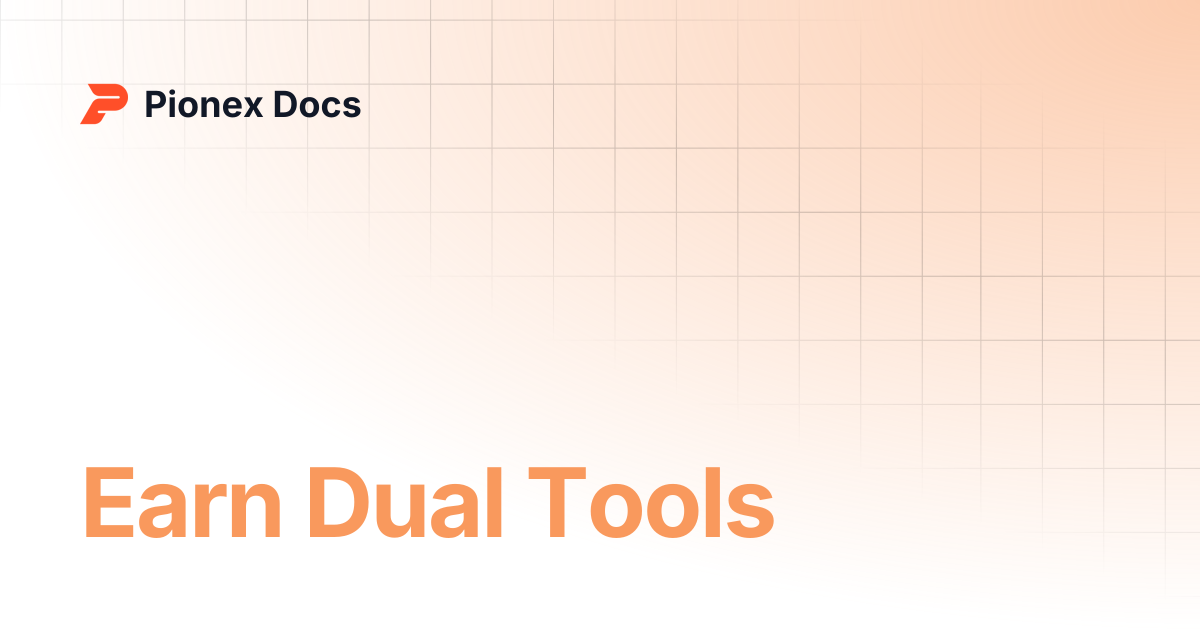 Earn Dual Tools | AI Kit Docs | Pionex Docs
