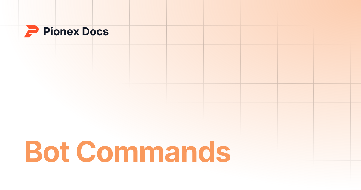 Bot Commands | AI Kit Docs | Pionex Docs